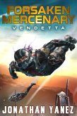 Vendetta (Forsaken Mercenary, #4) (eBook, ePUB) Vendetta (Forsaken Mercenary, #4) (eBook, ePUB)