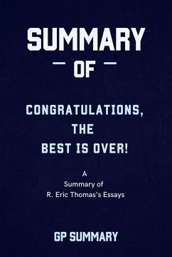 Summary of Congratulations, The Best Is Over! by R. Eric Thomas (eBook, ePUB) - SUMMARY, GP