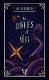 No confíes en el mar (eBook, ePUB) No confíes en el mar (eBook, ePUB)