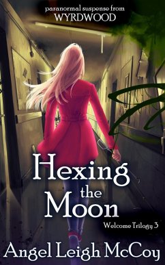 Hexing the Moon (From Wyrdwood - Welcome) (eBook, ePUB) - McCoy, Angel Leigh