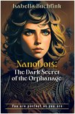 Nanobots: The Dark Secret of the Orphanage (eBook, ePUB)