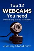 The Top 12 Webcams You Need for High-Quality Streaming (eBook, ePUB)