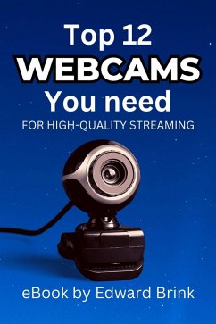 Cover The Top 12 Webcams You Need for High-Quality Streaming (eBook, ePUB)