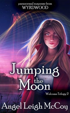 Jumping the Moon (From Wyrdwood - Welcome) (eBook, ePUB) - McCoy, Angel Leigh
