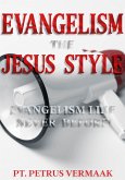 Evangelism The Jesus Style: Demonstrate the Supernatural to Win the Lost (End Time World Revival, #2) (eBook, ePUB)