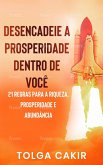 Desencadeie a Prosperdade Dentro de Você (eBook, ePUB)