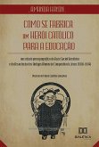 Como se fabrica um herói católico para a educação (eBook, ePUB)