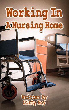 Workig In A Nursing Home (Working In..., #4) (eBook, ePUB) - Boy, Dirty