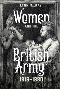 Women and the British Army, 1815-1880 (eBook, ePUB) - Mackay, Lynn
