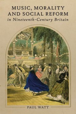 Music, Morality and Social Reform in Nineteenth-Century Britain (eBook, ePUB) - Watt, Paul