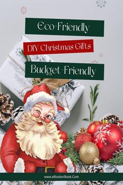 Eco-Friendly and Budget-Friendly DIY Christmas Gifts (eBook, ePUB) - eBookorBook. Com