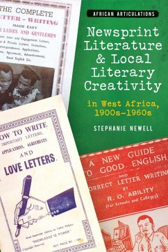 Newsprint Literature and Local Literary Creativity in West Africa, 1900s - 1960s (eBook, ePUB) - Newell, Stephanie