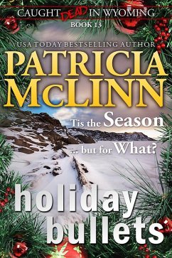 Holiday Bullets (Caught Dead in Wyoming, Book 13) (eBook, ePUB) - Mclinn, Patricia