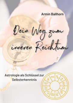 Dein Weg zum inneren Reichtum - Ballhorn, Armin