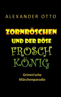 Zornröschen und der böse Froschkönig (eBook, ePUB) - Otto, Alexander
