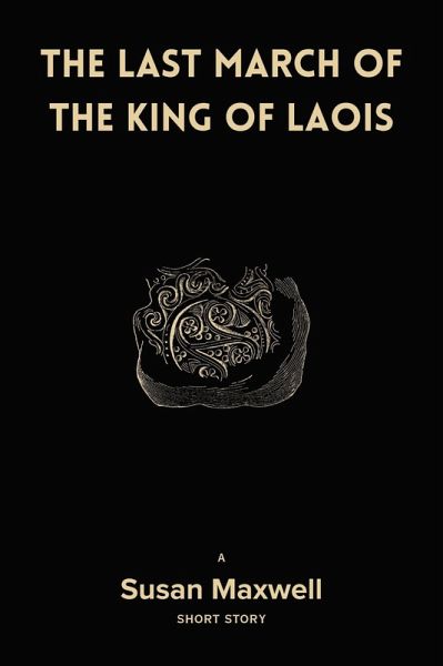 The Last March of the King of Laois [Short Story] (eBook, ePUB)
