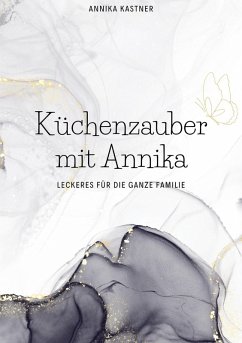 Küchenzauber mit Annika (eBook, ePUB) - Kastner, Annika
