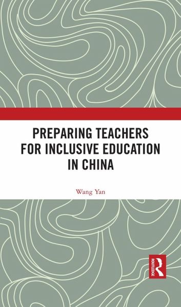 Preparing Teachers for Inclusive Education in China (eBook, ePUB)