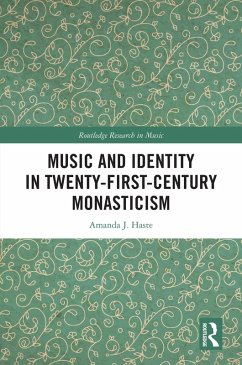 Music and Identity in Twenty-First-Century Monasticism (eBook, ePUB) - J. Haste, Amanda
