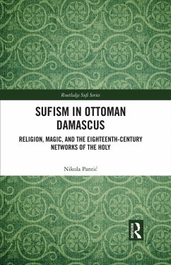 Sufism in Ottoman Damascus (eBook, ePUB) - Pantic, Nikola