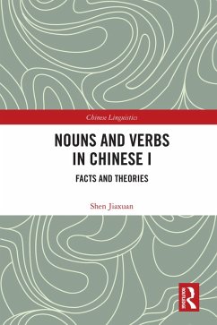 Nouns and Verbs in Chinese I (eBook, ePUB) - Jiaxuan, Shen