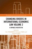 Changing Orders in International Economic Law Volume 2 (eBook, ePUB)