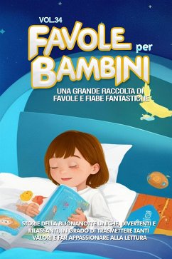 Favole per Bambini Una grande raccolta di favole e fiabe fantastiche. (Vol.34) (eBook, ePUB) - Storie, Meravigliose