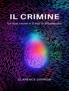 Il crimine, le sue cause e il suo trattamento (tradotto) (eBook, ePUB) - Darrow, Clarence