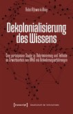 Dekolonialisierung des Wissens (eBook, ePUB)