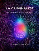 La criminalité, ses causes et son traitement (traduit) (eBook, ePUB)
