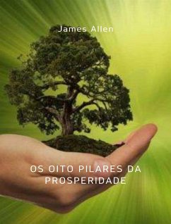 Os oito pilares da prosperidade (traduzido) (eBook, ePUB) - Allen, James