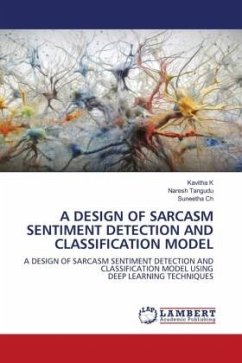 A DESIGN OF SARCASM SENTIMENT DETECTION AND CLASSIFICATION MODEL