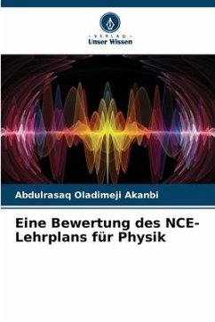 Eine Bewertung des NCE-Lehrplans für Physik - Akanbi, Abdulrasaq Oladimeji