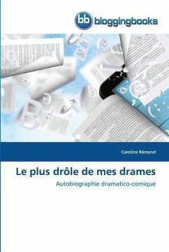 Le plus drôle de mes drames - Rémond, Caroline