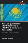 Kazaki: Questioni di identificazione e identità e stampa del Kazakistan