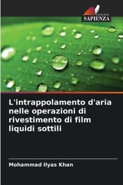 L'intrappolamento d'aria nelle operazioni di rivestimento di film liquidi sottili - Khan, Mohammad Ilyas