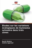 Études sur les variations écologiques de Gymnema sylvestre dans trois zones