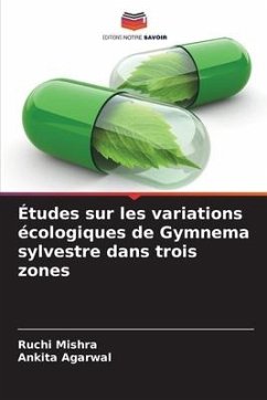 Études sur les variations écologiques de Gymnema sylvestre dans trois zones - Mishra, Ruchi;Agarwal, Ankita