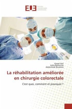 La réhabilitation améliorée en chirurgie colorectale - Hail, Kamel;Belhocine, Kafia;BOUAMRA, Abderrezak