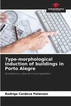 Type-morphological induction of buildings in Porto Alegre - Petersen, Rodrigo Cordova
