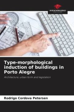 Type-morphological induction of buildings in Porto Alegre - Petersen, Rodrigo Cordova