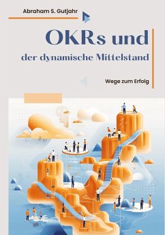 OKRs und der dynamische Mittelstand - Gutjahr, Abraham S.