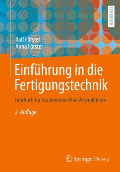 Einführung in die Fertigungstechnik - Förster, Ralf;Förster, Anna