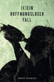 (K)ein hoffnungsloser Fall