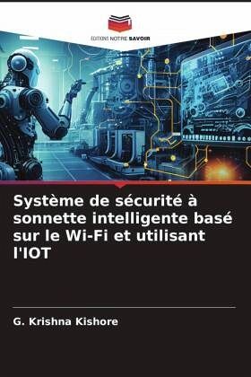 Système de sécurité à sonnette intelligente basé sur le Wi-Fi et utilisant l'IOT Système de sécurité à sonnette intelligente basé sur le Wi-Fi et utilisant l'IOT