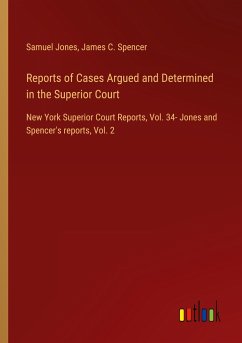 Reports of Cases Argued and Determined in the Superior Court - Jones, Samuel; Spencer, James C.