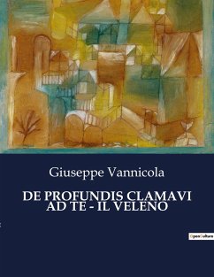 DE PROFUNDIS CLAMAVI AD TE - IL VELENO - Vannicola, Giuseppe