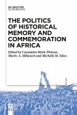 The Politics of Historical Memory and Commemoration in Africa