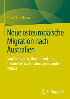 Neue osteuropäische Migration nach Australien - Oleinikova, Olga