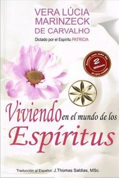 Viviendo en el Mundo de los Espíritus (eBook, ePUB) - Marinzeck de Carvalho, Vera Lúcia; Patrícia, Por El Espíritu